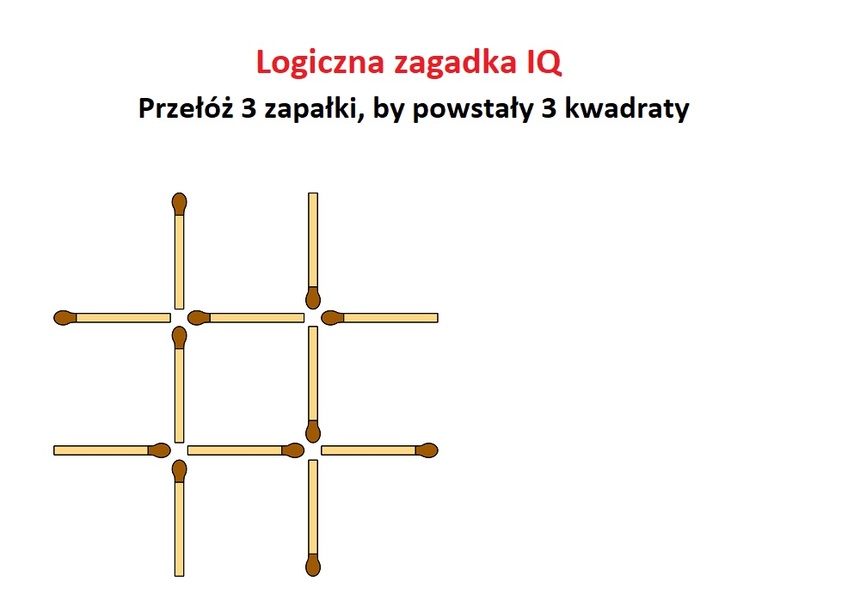 Przełóż 3 zapałki, by powstały 3 kwadraty